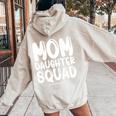 Mom Daughter Squad Mom And Daughter Squad Women Oversized Hoodie Back Print Sand