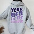 Your Mom Is My Cardio On Back 母の日 レディース メンズ レディース オーバーサイズ パーカー バックプリント Sport Grey
