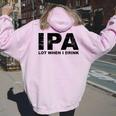 Ipa Lot When I Drink Beer Drinking レディース オーバーサイズ パーカー バックプリント Light Pink