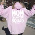 Mom Daughter Squad Mom And Daughter Squad Women Oversized Hoodie Back Print Light Pink