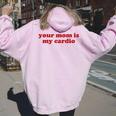 Your Mom Is My Cardio Y2k Aesthetic レディース オーバーサイズ パーカー バックプリント Light Pink