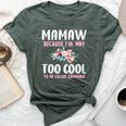 Mamaw Because I'm Too Cool Be Called Grandma Floral Flower Bella Canvas T-shirt Heather Mauve