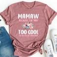 Mamaw Because I'm Too Cool Be Called Grandma Floral Flower Bella Canvas T-shirt Heather Dark Grey