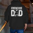 Frenchie Dad Dog Lover French Bulldog Father Dog Owner Men Zip Up Hoodie Back Print