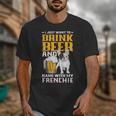 Drink Beer & Hang With My Frenchie French Bulldog Dad Unisex T-Shirt
