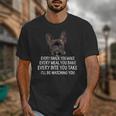 Every Snack You Make French Bulldog Mom And Frenchie Dad Unisex T-Shirt