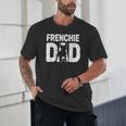 Frenchie Dad Dog Lover French Bulldog Father Dog Owner Unisex T-Shirt