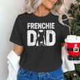 Frenchie Dad Dog Lover French Bulldog Father Dog Owner Unisex T-Shirt