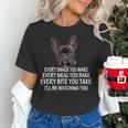Every Snack You Make French Bulldog Mom And Frenchie Dad Women's T-Shirt