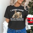 Frenchie Better Life French Bulldog Dog Lover Women's T-Shirt