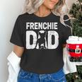 Frenchie Dad Dog Lover French Bulldog Father Dog Owner Women's T-Shirt