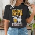 Drink Beer & Hang With My Frenchie French Bulldog Dad Women's T-Shirt