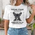 Personal Stalker French Bulldog Women's T-Shirt