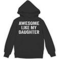 Awesome Like My Daughter Dad Fathers Day 2025 Hoodie