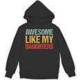 Awesome Like My Daughters Dad Fathers Day Hoodie