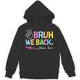 Bruh We Back Admin Team Back To School First Day Of School Hoodie
