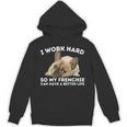 Frenchie Better Life French Bulldog Dog Lover Unisex Hoodie