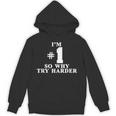 I'm 1O Why Try Harder シャツ Hoodie