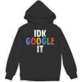 Idk、グーグルそれ Hoodie