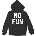 No Fun 面白いことわざ皮肉なノベルティ ユーモア クール パーカー