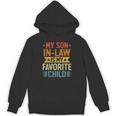 My Son-In-Law Is My Favorite Child Humor Family Fathers Day Hoodie