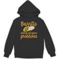 ブリトーはあなたの問題をすべて解決します Burritoolves All Your Problems Hoodie