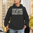 Awesome Like My Two Daughters Fathers Day Dad 2024 Hoodie