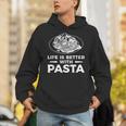 Life Is Better With パスタ スパゲッティ イタリア料理好き Hoodie