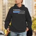 Thinking Please Be Patient 面白い皮肉tシャツ パーカー