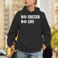 ノーサッカーノーライフ サッカー好き アウトドア好き フットサル好き クール サッカーサークル フットサル サッカー Hoodie