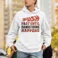 Pray Untilomething Happens インスピレーショナル クリスチャン パーカー