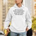 「Why Be Racistexist Homophobic Or Transphobic Be Quiet パーカー