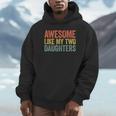 Awesome Like My Two Daughters Dad Fathers Day Hoodie