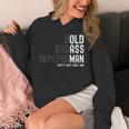 Bold Badass Superhuman Old Man Dad Grandpa Fathers Day Hoodie