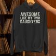 Awesome Like My Two Daughters Fathers Day Dad 2024 Hoodie