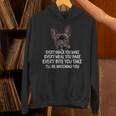 Every Snack You Make French Bulldog Mom And Frenchie Dad Unisex Hoodie