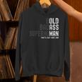 Bold Badass Superhuman Old Man Dad Grandpa Fathers Day Hoodie
