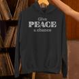 Give Peace A Chance No War World Unite In Love Freedom パーカー