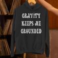 Gravity Keep Me Grounded。 長袖tシャツ パーカー