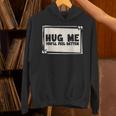 Hug Me シャツ You Will Feel Better Free Hugs Hoodie