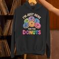 Im Just Here For The Donuts Fun Saying Quote Humor Donut Day Hoodie