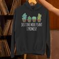 Just One More 植物 多肉植物 サボテン愛好家 Hoodie