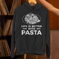 Life Is Better With パスタ スパゲッティ イタリア料理好き Hoodie