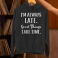 いつも遅刻するよいいことには時間がかかる Hoodie