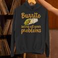 ブリトーはあなたの問題をすべて解決します Burritoolves All Your Problems Hoodie