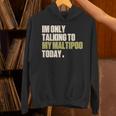 今日は私のマルプーとだけ話している Hoodie