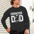 Frenchie Dad Dog Lover French Bulldog Father Dog Owner Unisex Long Sleeve T-Shirt