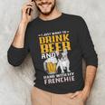 Drink Beer & Hang With My Frenchie French Bulldog Dad Unisex Long Sleeve T-Shirt