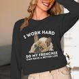 Frenchie Better Life French Bulldog Dog Lover Unisex Long Sleeve T-Shirt