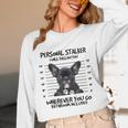 Personal Stalker French Bulldog Unisex Long Sleeve T-Shirt